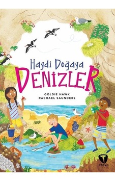 Haydi Doğaya - Denizler - Goldie Hawk - Rachael Saunders - Turkuvaz Çocuk Haydi Doğaya - Denizler - Goldie Hawk - Rachael Saunders - Turkuvaz Çocuk