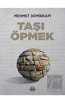 Taşı Öpmek - Mehmet Demirkapı - Mühür Kitaplığı Taşı Öpmek - Mehmet Demirkapı - Mühür Kitaplığı