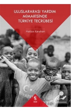 Uluslararası Yardım Mimarisinde Türkiye Tecrübesi - Hatice Karahan - İnsan Yayınları