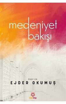 Medeniyet Bakışı - Ejder Okumuş - İnsan Kitap
