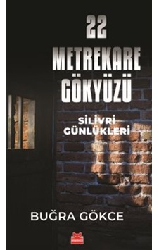 22 Metrekare Gökyüzü & "silivri Günlükleri" / Buğra Gökce 22 Metrekare Gökyüzü & "silivri Günlükleri" / Buğra Gökce