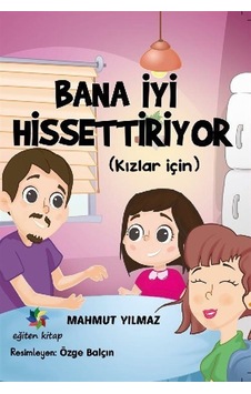 Bana İyi Hissettiriyor Kızlar İçin / Mahmut Yılmaz Bana İyi Hissettiriyor Kızlar İçin / Mahmut Yılmaz