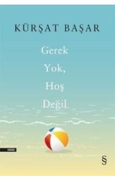 Bilgilikitabevi Gerek Yok Hoş Değil - Kürşat Başar