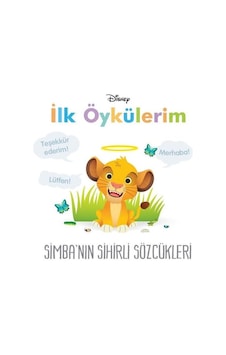 Simba'nın Sihirli Sözcükleri - Disney İlk Öykülerim- Doğan ve Egmont Yayıncılık
