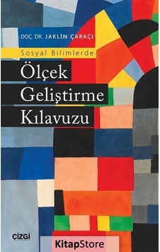 Sosyal Bilimlerde Ölçek Geliştirme Kılavuzu - Jaklin Çarkçı - Çizgi Kitabevi Sosyal Bilimlerde Ölçek Geliştirme Kılavuzu - Jaklin Çarkçı - Çizgi Kitabevi