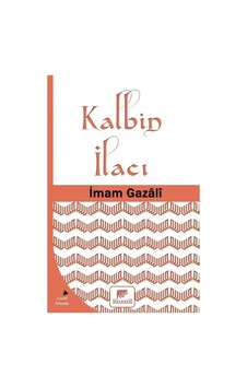 Kalbin İlacı - İmam Gazali - Gelenek Yayınları Kalbin İlacı - İmam Gazali - Gelenek Yayınları