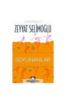 Soyunanlar-Bütün Eserleri 7 - Zeyyat Selimoğlu - Eksik Parça Soyunanlar-Bütün Eserleri 7 - Zeyyat Selimoğlu - Eksik Parça