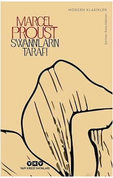 Kayıp Zamanın İzinde - Swann'ların Tarafı: Kayıp Zamanın İzinde 1. Kitap