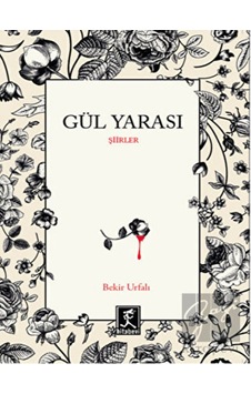 Gül Yarası - Bekir Urfalı - Hitabevi Gül Yarası - Bekir Urfalı - Hitabevi
