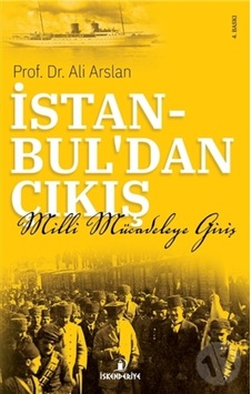 Istanbul'Dan Çıkış - Milli Mücadeleye Giriş