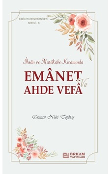 Faziletler Medeniyeti Serisi - 8 / Emanet ve Ahde Vefa - Osman Nu 9786254400803 Faziletler Medeniyeti Serisi - 8 / Emanet ve Ahde Vefa - Osman Nu 9786254400803