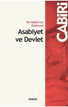 İbn Haldunun Düşüncesi Asabiyet ve Devlet - Muhammed Abid el-Cabiri - Mana Yayınları
