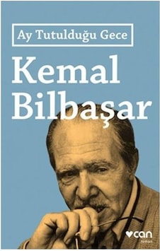 Ay Tutulduğu Gece - Kemal Bilbaşar - Can Yayınları