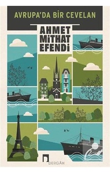 Avrupa'da Bir Cevelan - Ahmet Mithat Efendi - Dergah Yayınları Avrupa'da Bir Cevelan - Ahmet Mithat Efendi - Dergah Yayınları