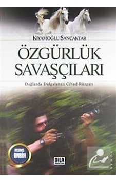 Özgürlük Savaşçıları / Kıyamoğlu Sancaktar Özgürlük Savaşçıları / Kıyamoğlu Sancaktar