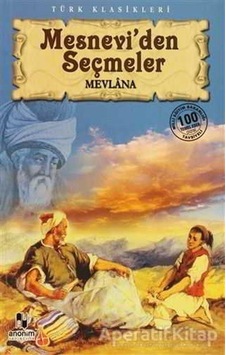 Mesnevi'den Seçmeler - Mevlana Celaleddin-i Rumi - Anonim Yayınları Mesnevi'den Seçmeler - Mevlana Celaleddin-i Rumi - Anonim Yayınları