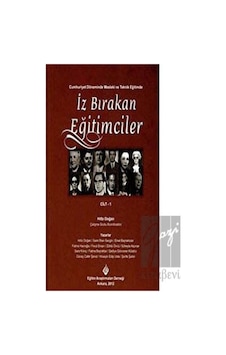 Cumhuriyet Döneminde Mesleki ve Teknik Eğitimde İz Bırakan Eğitimciler Cilt- 1 -  Eğitim Araştırmaları Derneği Yayınları