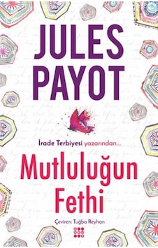 Mutluluğun Fethi - Jules Payot - Dokuz Yayınları
