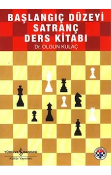 Satranç Kaynak Kitabı Başlangıç Düzeyi Satranç Kaynak Kitabı Başlangıç Düzeyi