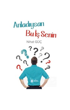 Anladıysan Bu İş Senin / Nihat Güç 9786257495073