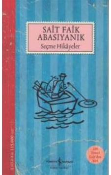 Seçme Hikayeler - Modern Türk Edebiyat Klasikleri 14 - Sait Faik Abasıyanık - İş Bankası Kültür Yayınları Seçme Hikayeler - Modern Türk Edebiyat Klasikleri 14 - Sait Faik Abasıyanık - İş Bankası Kültür Yayınları