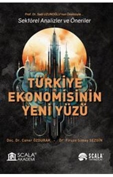 Türkiye Ekonomisinin Yeni Yüzü Sektörel Analizler Ve Öneriler ... Türkiye Ekonomisinin Yeni Yüzü Sektörel Analizler Ve Öneriler ...