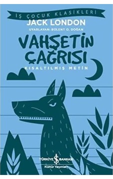 Vahşetin Çağrısı Kısaltılmış Metin : 100 Temel Eser Vahşetin Çağrısı Kısaltılmış Metin : 100 Temel Eser
