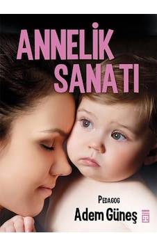 Annelik Sanatı -  Adem Güneş -  Timaş Yayınları