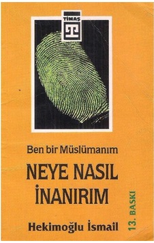 Ben Bir Müslümanım Neye Nasıl İnanırım - Hekimoğlu İsmail 2.el