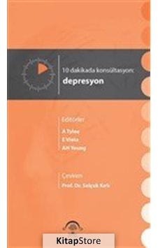 10 Dakikada Konsültasyon Depresyon- Ema Tıp Kitabevi 10 Dakikada Konsültasyon Depresyon- Ema Tıp Kitabevi
