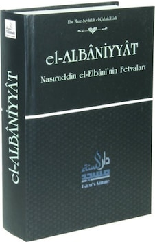 El-Albaniyyat - Nasıruddin el-Elbani'nin Fetvaları- Daru's El-Albaniyyat - Nasıruddin el-Elbani'nin Fetvaları- Daru's