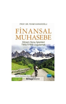 Finansal Muhasebe - Fehmi Karasioğlu - Nobel Akademik Yayıncılık Finansal Muhasebe - Fehmi Karasioğlu - Nobel Akademik Yayıncılık