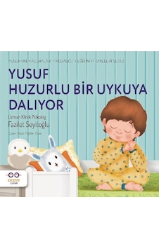 Yusuf Huzurlu Bir Uykuya Dalıyor: Yusufun Maceraları - Pedagojik Eğitim Hikayeleri Seti 2 - Fazilet Seyitoğlu - Cezve Çocuk