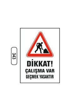 Dikkat Çalışma Var Geçmek Yasaktır Uyarı Ikaz Levhası Dikkat Çalışma Var Geçmek Yasaktır Uyarı Ikaz Levhası