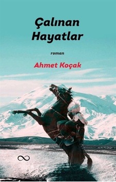 Çalınan Hayatlar / Ahmet Koçak Çalınan Hayatlar / Ahmet Koçak
