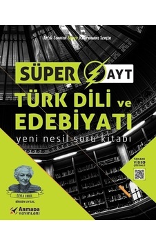 Süper AYT Türk Dili ve Edebiyatı Yeni Nesil Soru Kitabı Süper AYT Türk Dili ve Edebiyatı Yeni Nesil Soru Kitabı