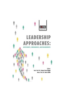Leadership Approaches:Antecedents Consequences and Measurements- Eğitim Yayınevi Leadership Approaches:Antecedents Consequences and Measurements- Eğitim Yayınevi