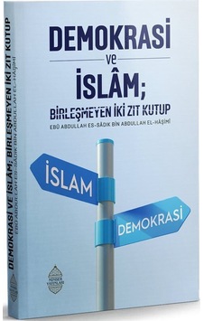 Demokrasi Ve İslam / Ebû Abdullah Es-sâdık El-hâşimî Demokrasi Ve İslam / Ebû Abdullah Es-sâdık El-hâşimî