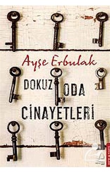 Dokuz Oda Cinayetleri - Ayşe Erbulak - Destek Yayınları Dokuz Oda Cinayetleri - Ayşe Erbulak - Destek Yayınları