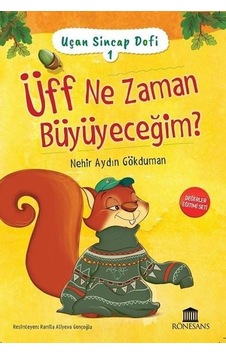 Üff Ne Zaman Büyüyeceğim? - Uçan Sincap Dofi 1 - Nehir Aydın Gökduman - Rönesans Yayınları Üff Ne Zaman Büyüyeceğim? - Uçan Sincap Dofi 1 - Nehir Aydın Gökduman - Rönesans Yayınları