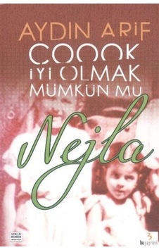 Çook İyi Olmak Mümkün mü Nejla - Aydın Arif - Bu Yayınevi