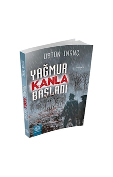 Yağmur Kanla Başladi - Üstün Inanç - Mihrabad   Yayinlari