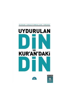 Uydurulan Din ve Kuran'Daki Din Uydurulan Din ve Kuran'Daki Din