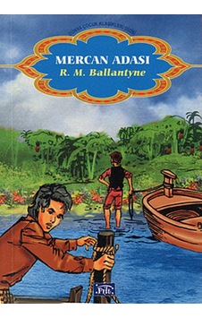 Mercan Adası / Dünya Çocuk Klasikleri / Robert Michael Ballantyne Mercan Adası / Dünya Çocuk Klasikleri / Robert Michael Ballantyne