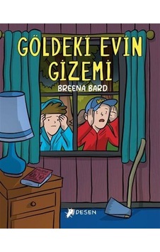 Göldeki Evin Gizemi - Breena Bard - Desen Yayınları Göldeki Evin Gizemi - Breena Bard - Desen Yayınları