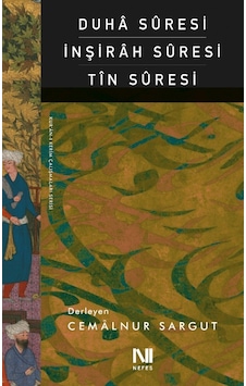 Duha Suresi-İnşirah Suresi-Tin Suresi - Cemalnur Sargut - Nefes Yayıncılık Duha Suresi-İnşirah Suresi-Tin Suresi - Cemalnur Sargut - Nefes Yayıncılık