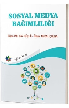 Sosyal Medya Bağımlılığı / Dilan Malgaz Güçlü