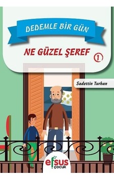 Dedemle Bir Gün 1-Ne Güzel Şeref - Sadettin Turhan - Efsus