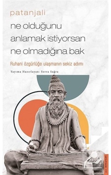 Patanjali - Ne Olduğunu Anlamak Istiyorsan Ne Olmadığına Bak /... 9786254410451