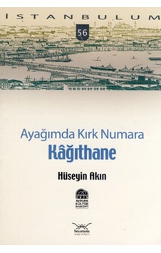 Ayağımda Kırk Numara Kğıthane - Hüseyin Akın - Heyamola Yayınları